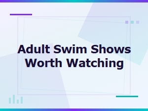 Best Adult Swim Shows Worth Watching Right Now