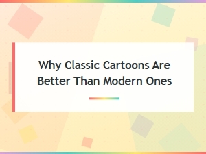 Why Classic Cartoons Are Better Than Modern Ones: Timeless Appeal Explained