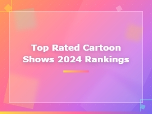 Top Rated Cartoon Shows 2024 Rankings